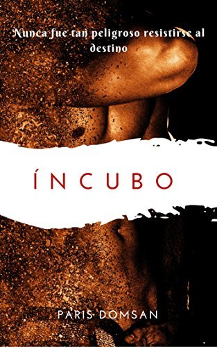 Íncubo: Nunca fue tan peligroso resistirse al destino