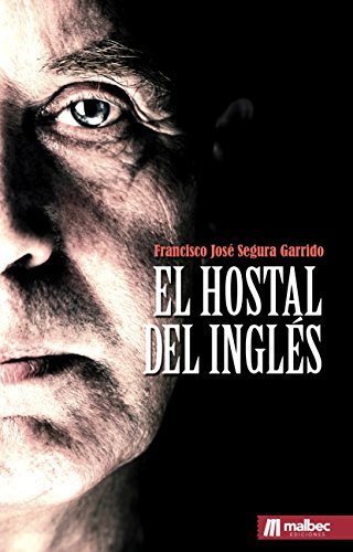 El hostal del inglés. Suspense policial español: Un thriller repleto de misterio (Saga del inspector Martín Campillo)
