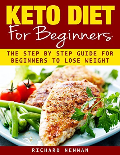 Keto Diet For Beginners: The Ultimate Step by Step Guide For Beginners ...