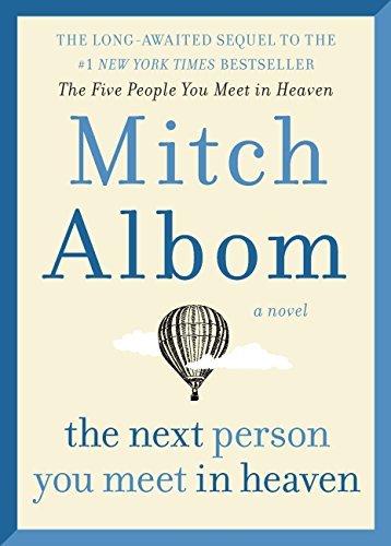 The Next Person You Meet in Heaven: The sequel to The Five People You Meet in Heaven