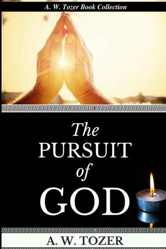 Tozer Books The Pursuit of God: Volume 1 (AW Tozer Book Collection) by A.W. Tozer ...