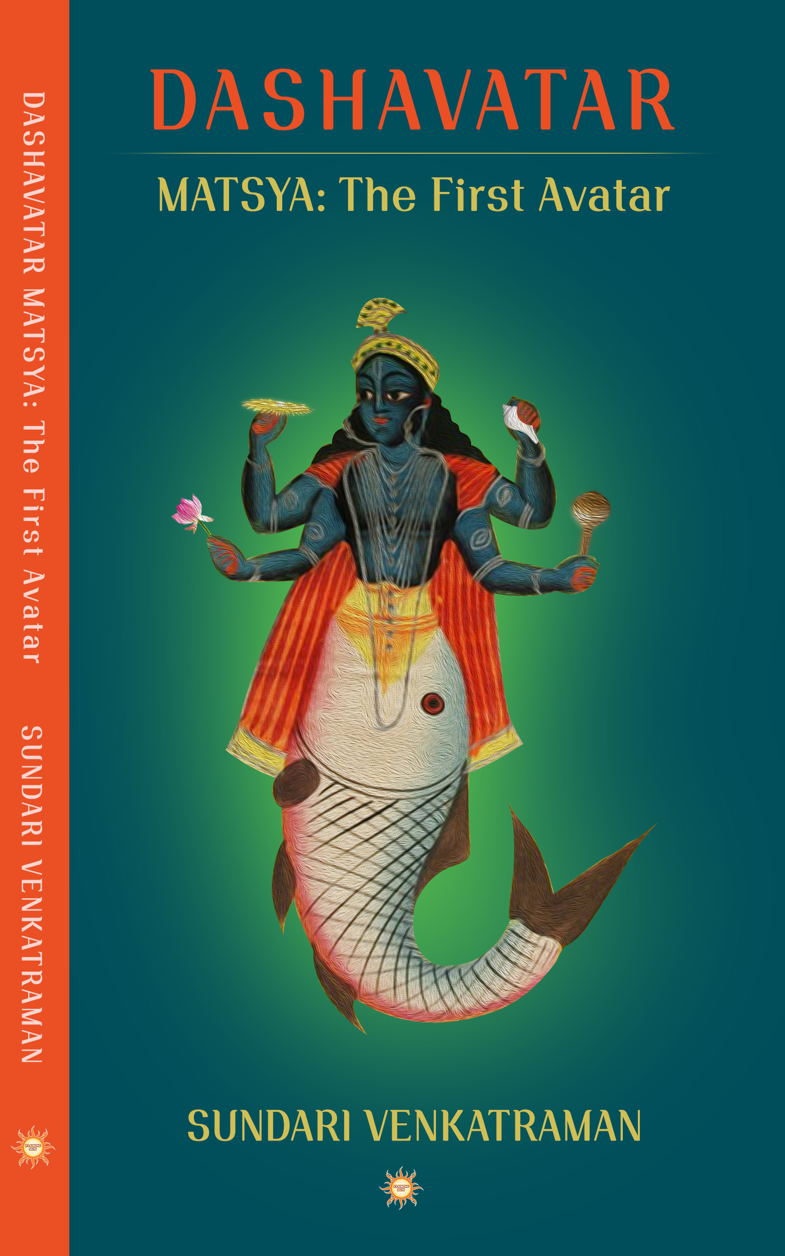 MATSYA The First Avatar (Dashavatar, 1) by Sundari Venkatraman