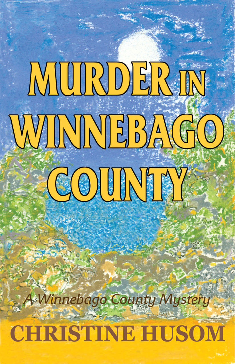 Murder in Winnebago County: A Winnebago County Mystery