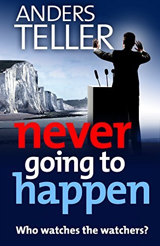 Never Going to Happen: Who watches the watchers?