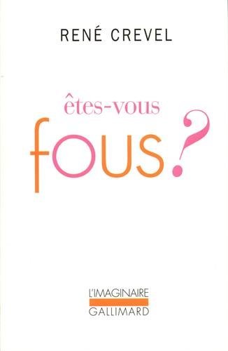 Êtes-vous fous ?