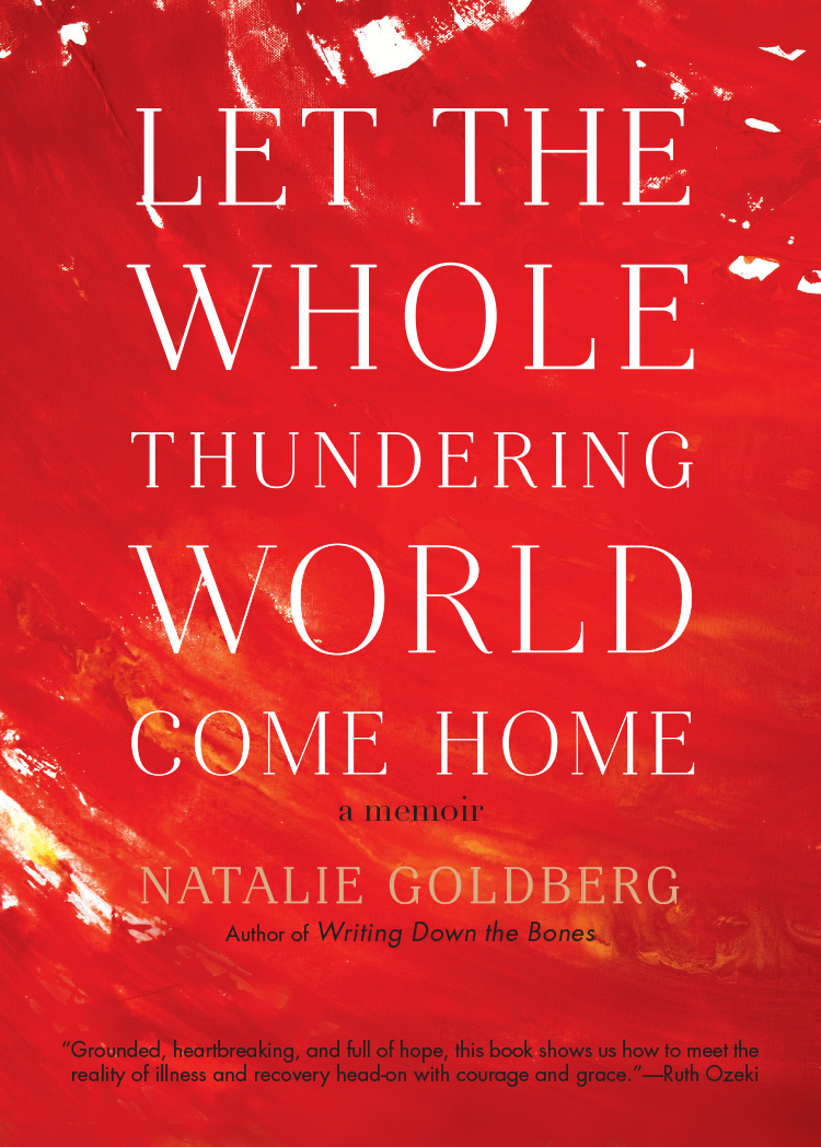 Let the Whole Thundering World Come Home: A Memoir