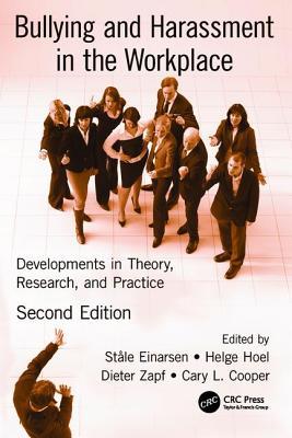 Bullying and Harassment in the Workplace: Developments in Theory ...