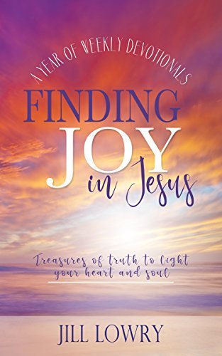 Finding Joy in Jesus: Treasures of Truth to Light Your Heart and Soul