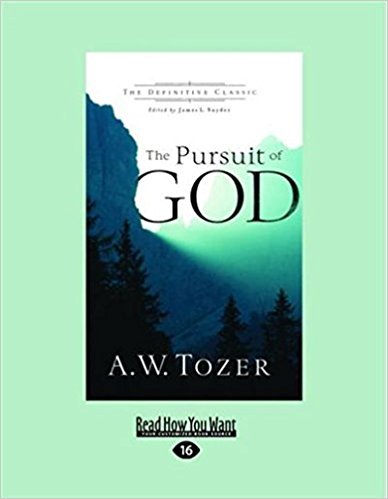 Tozer Books The Pursuit of God by A.W. Tozer | Goodreads