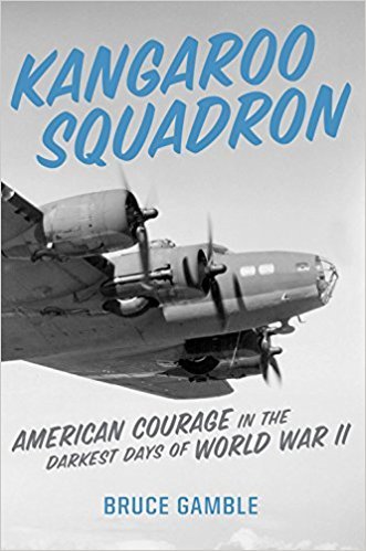 Kangaroo Squadron: American Courage in the Darkest Days of World War II