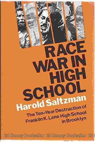 Race War in High School, the Ten-Year Destruction of Franklin K. Lane High School in Brooklyn