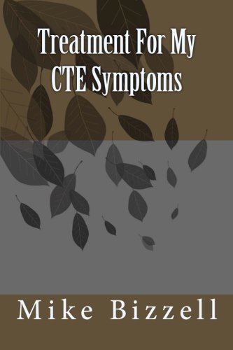Treatment For My CTE Symptoms by Mike Bizzell | Goodreads