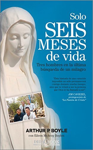 Solo seis meses de vida: Tres hombres en la última búsqueda de un milagro