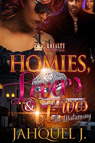 Homies, Lovers & Wives: The Matrimony