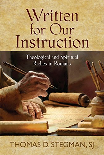 Written for Our Instruction: Theological and Spiritual Riches in Romans ...