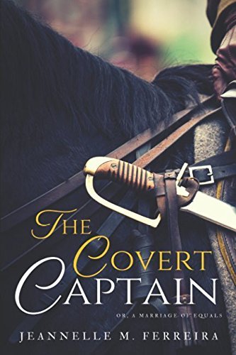 The Covert Captain: Or, A Marriage of Equals