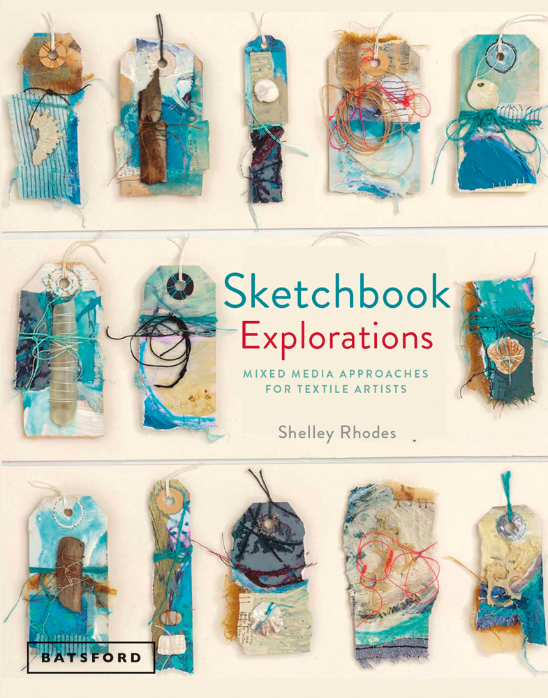 Sketchbook Explorations: For Mixed-Media and Textile Artists