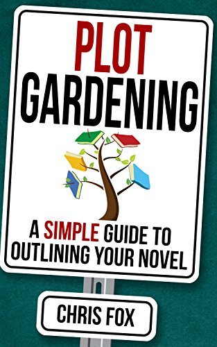 Plot Gardening: Write Faster, Write Smarter