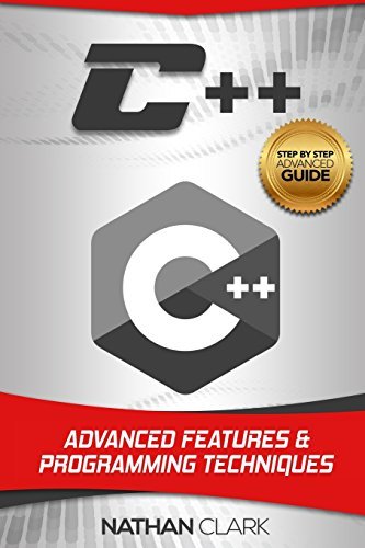 C++: Advanced Features and Programming Techniques by Nathan Clark ...