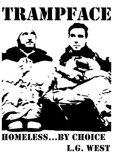 TRAMPFACE: Homeless ... By Choice