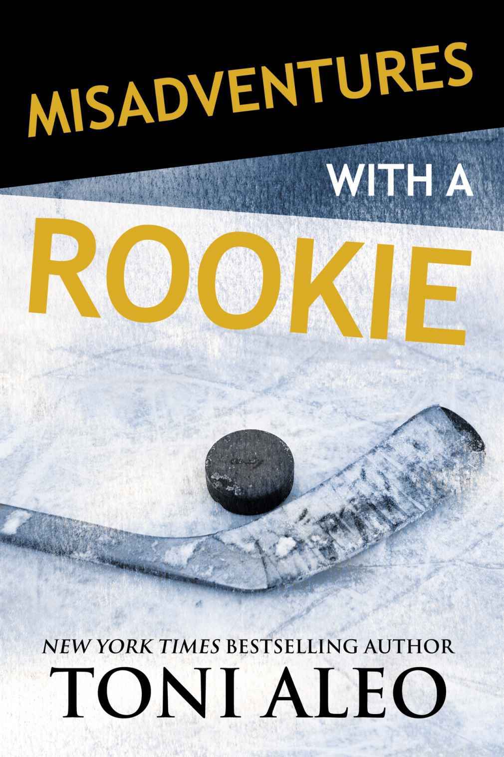 Misadventures with a Rookie (Misadventures, #10)