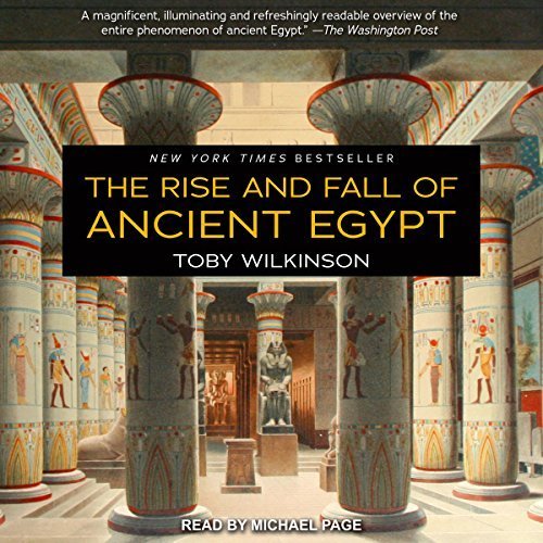 The Rise and Fall of Ancient Egypt: The History of a Civilisation from ...