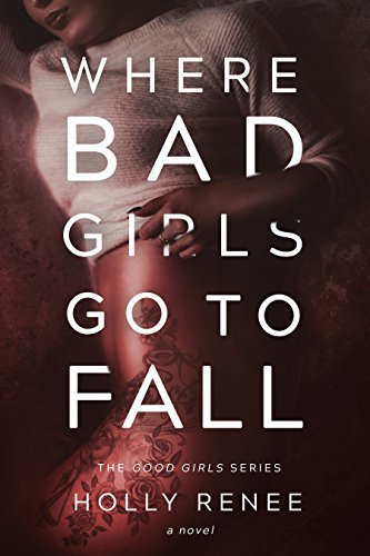Where Bad Girls Go to Fall (Good Girls, #2)