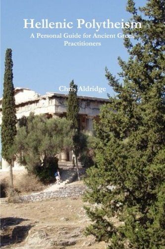Hellenic Polytheism: A Personal Guide for Ancient Greek Practitioners