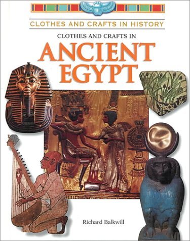 Clothes and Crafts in Ancient Egypt by Richard Balkwill | Goodreads