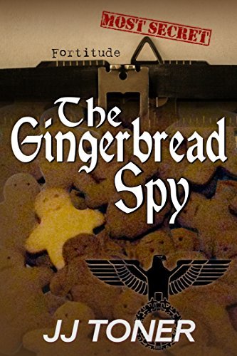 J.J. Toner The Gingerbread Spy (The Black Orchestra #4