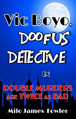 Vic Boyo, Doofus Detective in book cover