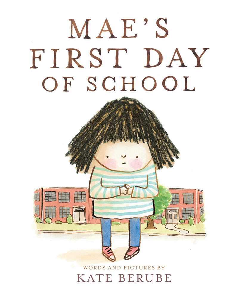 Mae’s First Day of School: A Picture Book