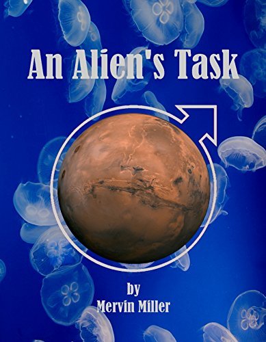 An Alien's Task by Mervin Miller | Goodreads