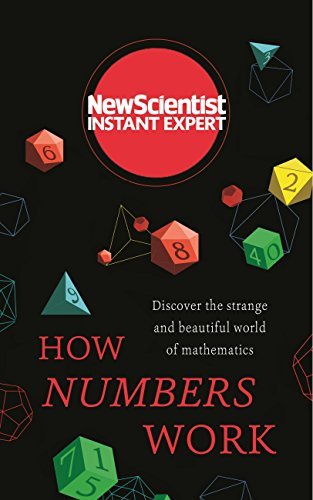 How Numbers Work: Discover the Strange and Beautiful World of Mathematics