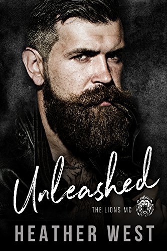 Unleashed: The Lions MC by Heather West | Goodreads
