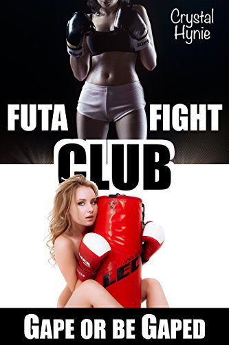 Futa Fight Club Gape Or Be Gaped By Crystal Hynie Goodreads futa-fight-club-gape-or-be-gaped-by-crystal-hynie-goodreads