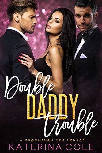 Double Daddy Trouble