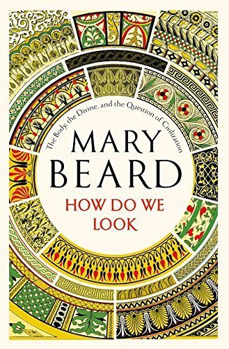 How Do We Look: The Body, the Divine, and the Question of Civilization