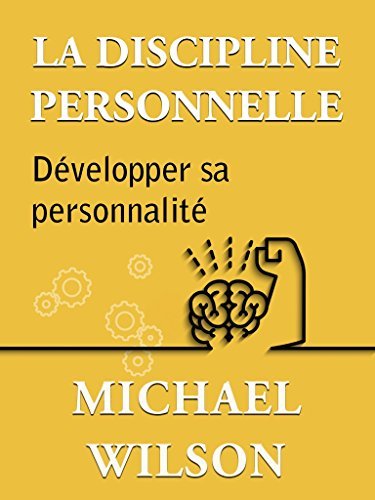 La discipline personnelle: Développer sa personnalité