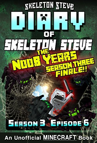 Diary of Skeleton Steve, the Noob Years, Season 3, Episode 6