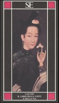 Tao Te Ching. Il Libro Della Via E Della Virtù By Lao Tzu | Goodreads - 2