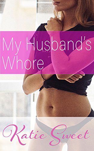 My Husband's Whore I: Or How I Became a Hotwife
