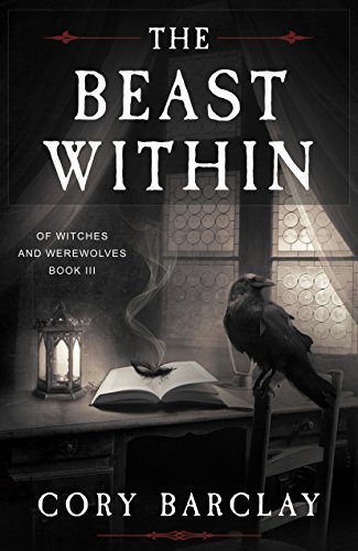 The Beast Within (Of Witches and Werewolves Book 3) by Cory Barclay ...