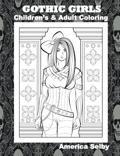 GOTHIC GIRLS Children's and Adult Coloring Book: GOTHIC GIRLS Children ...