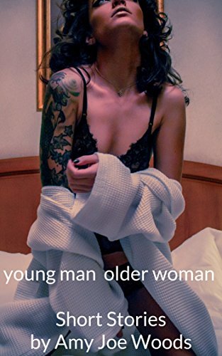 Young Man, Older Woman: 31 Short Stories - Novel length collection