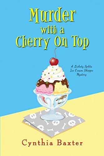 Murder with a Cherry on Top (A Lickety Splits Mystery)