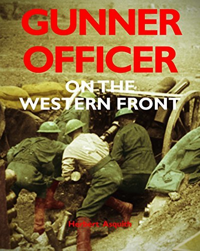 Gunner Officer on the Western Front: The Story of a Prime Minister's Son at War