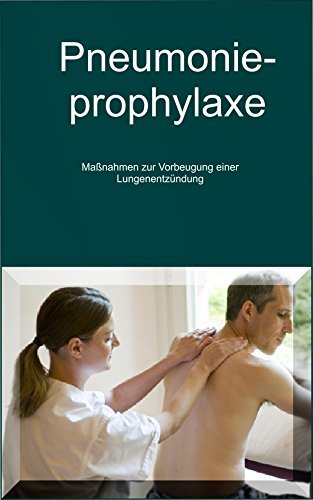 Pneumonieprophylaxe: Vorbeugende Maßnahmen gegen eine Lungenentzündung by Toni H. | Goodreads