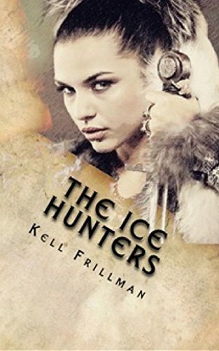 The Ice Hunters by Kell Frillman | Goodreads