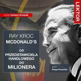 Imperium McDonald’s. Od przedstawiciela handlowego do milionera. Ray Kroc